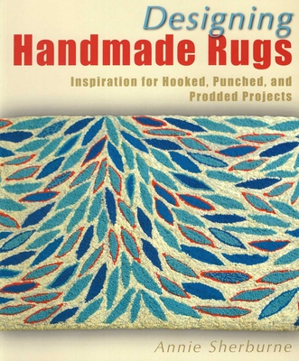 Designing Handmade Rugs - Sherburne, Annie