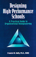 Designing High Performance Schools: A Practical Guide to Organizational Reengineering