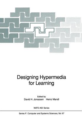Designing Hypermedia for Learning - Wang, Sherwood, and Jonassen, David H (Editor), and Fischer, Peter M