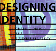Designing Identity: Graphic Design as a Business Strategy - English, Mark, and English, Marc