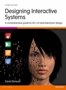 Designing Interactive Systems: A Comprehensive Guide to HCI, UX and Interaction Design