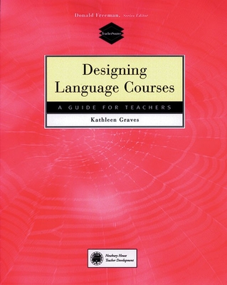 Designing Language Courses - Graves, Kathleen, Dr.