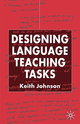 Designing Language Teaching Tasks - Johnson, K