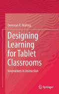 Designing Learning for Tablet Classrooms: Innovations in Instruction