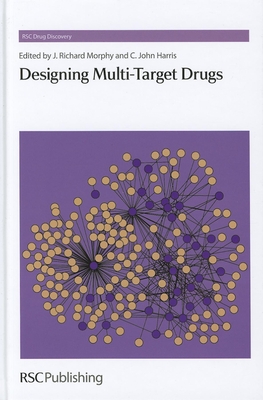 Designing Multi-Target Drugs - Morphy, J. Richard (Editor), and Harris, C John (Editor)