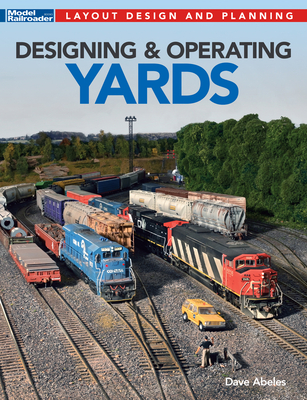 Designing & Operating Yards - Abeles, Dave