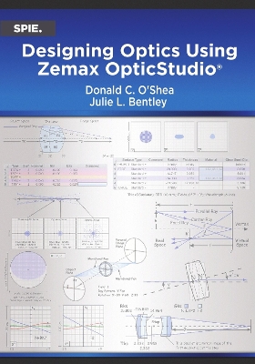 Designing Optics Using Zemax OpticStudio� - O'Shea, Donald C., and Bentley, Julie L.