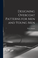 Designing Overcoat Patterns for Men and Young Men