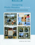 Designing Photo Mosaics and More: Fast and Fabulous Pages Using a Simple Grid System - Potter, Tami