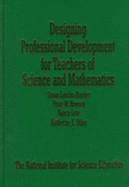 Designing Professional Development for Teachers of Science and Mathematics