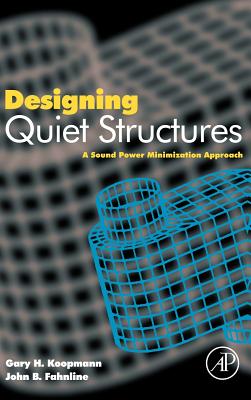 Designing Quiet Structures: A Sound Power Minimization Approach - Koopmann, Gary H, and Fahnline, John B