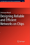 Designing Reliable and Efficient Networks on Chips