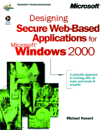 Designing Secure Web-Based Applications for Microsoft Windows 2000 - Howard, Michael, and Levy, Marc, and Waymire, Richard