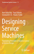 Designing Service Machines: Translating Principles of System Science to Service Design
