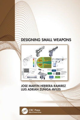 Designing Small Weapons - Herrera-Ramirez, Jose, and Zu�iga-Aviles, Luis