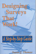 Designing Surveys That Work!: A Step-By-Step Guide