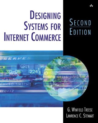 Designing Systems for Internet Commerce - Treese, G Winfield, and Stewart, Lawrence C