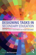 Designing Tasks in Secondary Education: Enhancing subject understanding and student engagement