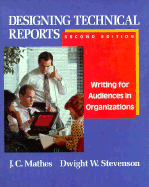 Designing Technical Reports: Writing for Audiences in Organizations