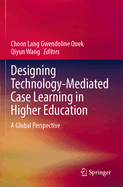 Designing Technology-Mediated Case Learning in Higher Education: A Global Perspective
