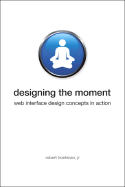 Designing the Moment: Web Interface Design Concepts in Action
