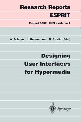 Designing User Interfaces for Hypermedia - Schuler, Wolfgang (Editor), and Hannemann, J�rg (Editor), and Streitz, Norbert (Editor)