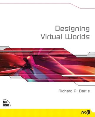 Designing Virtual Worlds - Bartle, Richard