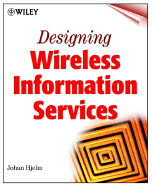 Designing Wireless Information Services - Hjelm, Johan