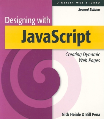 Designing with JavaScript, 2nd Edition - Heinle, Nick, and Pena, Bill