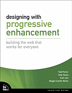 Designing with Progressive Enhancement: Building the Web That Works for Everyone