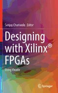 Designing with Xilinx(r) FPGAs: Using Vivado