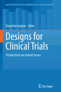 Designs for Clinical Trials: Perspectives on Current Issues