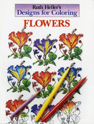 Designs for Coloring: Flowers - Heller, Ruth