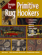 Designs for Primitive Rug Hookers - Rupp, Jenny, and Yeago, Lisa