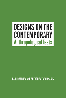 Designs on the Contemporary: Anthropological Tests - Rabinow, Paul