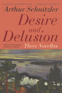 Desire and Delusion: Three Novellas