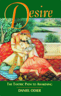 Desire: The Tantric Path to Awakening