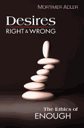Desires, Right & Wrong: The Ethics of Enough