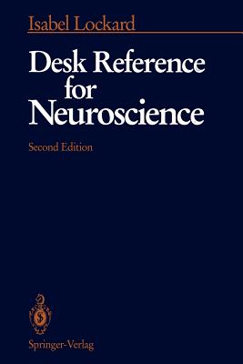 Desk Reference for Neuroscience - Lockard, Isabel