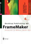 Desktop Publishing Mit FrameMaker: Version 6 & 7 F�r Windows, Mac OS Und UNIX