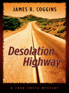 Desolation Highway - Coggins, James R
