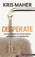 Desperate: An Epic Battle for Clean Water and Justice in Appalachia