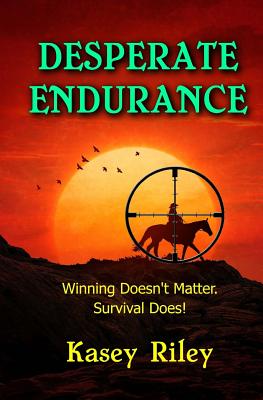 Desperate Endurance - Riley, Kasey