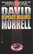 Desperate Measures - Morrell, David