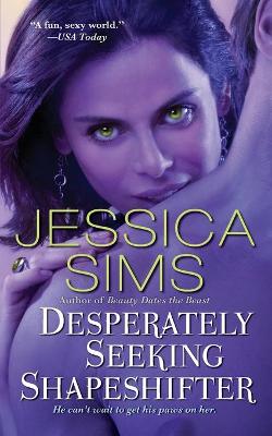 Desperately Seeking Shapeshifter - Sims, Jessica