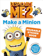 Despicable Me 2: Make a Minion Reusable Sticker Book