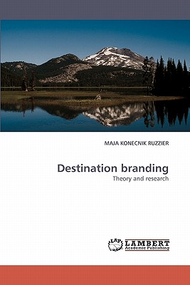 Destination Branding - Konecnik Ruzzier, Maja, and Konecnik Ruzzier Maja