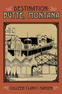Destination: Butte, Montana