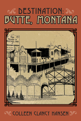 Destination: Butte, Montana - Clancy Hansen, Colleen