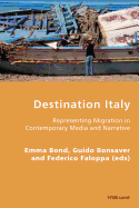 Destination Italy: Representing Migration in Contemporary Media and Narrative